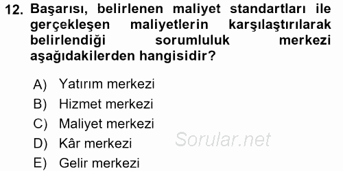 Maliyet Yönetimi 2015 - 2016 Dönem Sonu Sınavı 12.Soru