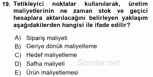 Maliyet Yönetimi 2015 - 2016 Dönem Sonu Sınavı 19.Soru