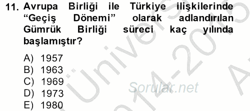 Avrupa Birliği ve Türkiye İlişkileri 2014 - 2015 Ara Sınavı 11.Soru