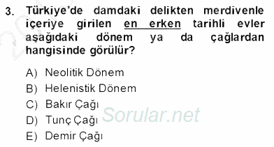 Türkiye´nin Kültürel Mirası 2 2013 - 2014 Dönem Sonu Sınavı 3.Soru