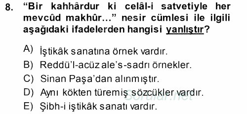 Eski Türk Edebiyatına Giriş: Söz Sanatları 2014 - 2015 Dönem Sonu Sınavı 8.Soru