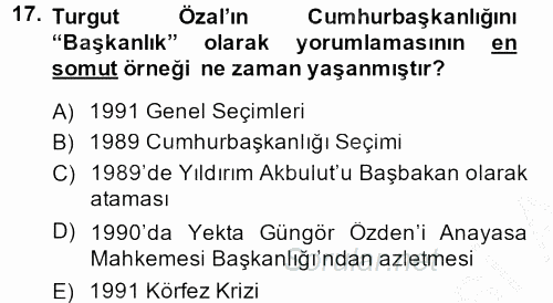 Türkiye Cumhuriyeti Siyasî Tarihi 2013 - 2014 Dönem Sonu Sınavı 17.Soru