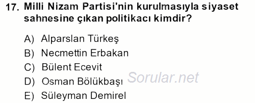 Türkiye´de Demokrasi Ve Parlemento Tarihi 2013 - 2014 Dönem Sonu Sınavı 17.Soru