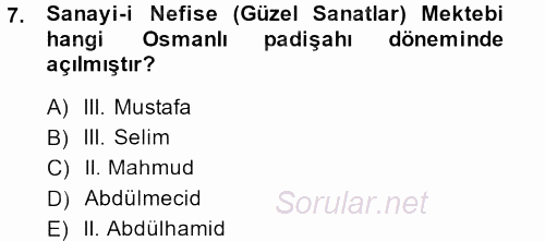 Osmanlı Devleti Yenileşme Hareketleri (1876-1918) 2014 - 2015 Dönem Sonu Sınavı 7.Soru