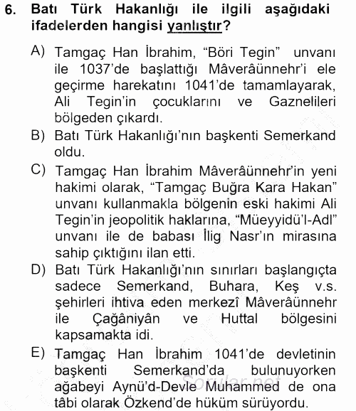 İlk Müslüman Türk Devletleri 2012 - 2013 Dönem Sonu Sınavı 6.Soru