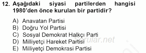 Türkiye Cumhuriyeti Siyasî Tarihi 2012 - 2013 Ara Sınavı 12.Soru