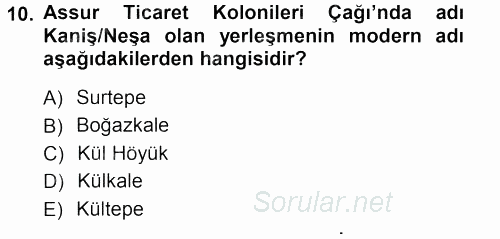 Eski Anadolu Tarihi 2012 - 2013 Ara Sınavı 10.Soru