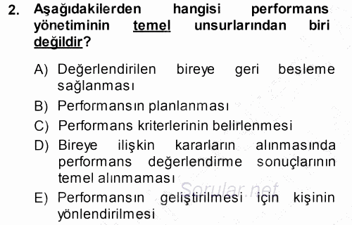 Performans ve Kariyer Yönetimi 2013 - 2014 Dönem Sonu Sınavı 2.Soru