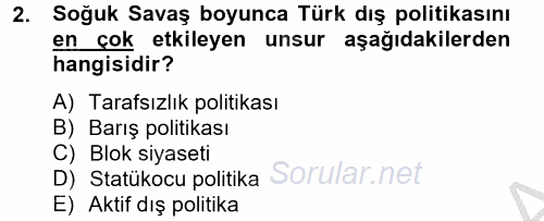 Türk Dış Politikası 2 2012 - 2013 Dönem Sonu Sınavı 2.Soru