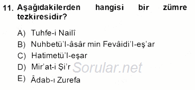 Eski Türk Edebiyatının Kaynaklarından Şair Tezkireleri 2014 - 2015 Dönem Sonu Sınavı 11.Soru