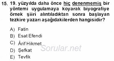 Eski Türk Edebiyatının Kaynaklarından Şair Tezkireleri 2014 - 2015 Dönem Sonu Sınavı 15.Soru