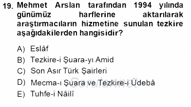 Eski Türk Edebiyatının Kaynaklarından Şair Tezkireleri 2014 - 2015 Dönem Sonu Sınavı 19.Soru