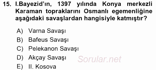 Osmanlı Tarihi (1299-1566) 2015 - 2016 Ara Sınavı 15.Soru