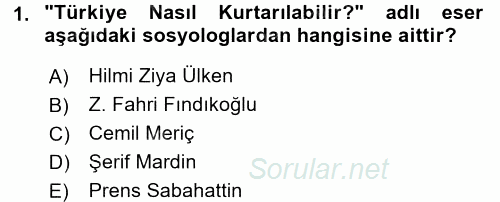 Türk Sosyologları 2016 - 2017 Dönem Sonu Sınavı 1.Soru
