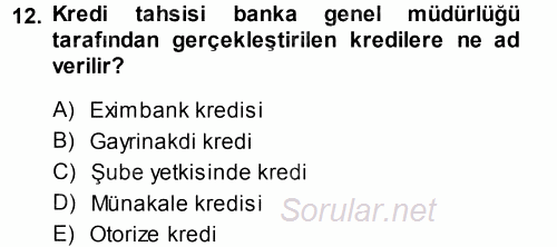 Bankalarda Kredi Yönetimi 2014 - 2015 Ara Sınavı 12.Soru