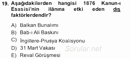 Osmanlı Devleti Yenileşme Hareketleri (1876-1918) 2013 - 2014 Dönem Sonu Sınavı 19.Soru