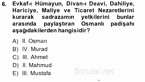 Osmanlı Yenileşme Hareketleri (1703-1876) 2014 - 2015 Dönem Sonu Sınavı 6.Soru