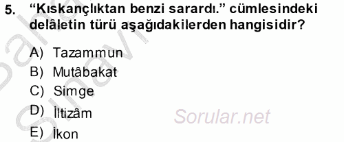 Eski Türk Edebiyatına Giriş: Söz Sanatları 2014 - 2015 Ara Sınavı 5.Soru
