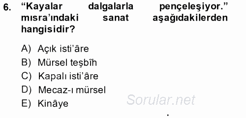 Eski Türk Edebiyatına Giriş: Söz Sanatları 2014 - 2015 Ara Sınavı 6.Soru