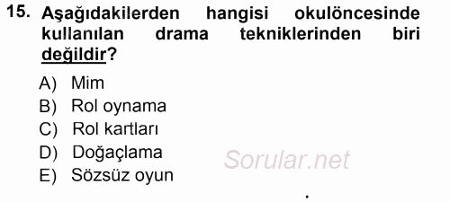 Okulöncesinde Drama 2014 - 2015 Ara Sınavı 15.Soru