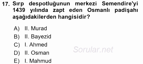 Osmanlı Tarihi (1299-1566) 2017 - 2018 Ara Sınavı 17.Soru